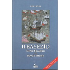 II. Beyazıd Deniz Savaşları ve Büyük Strateji